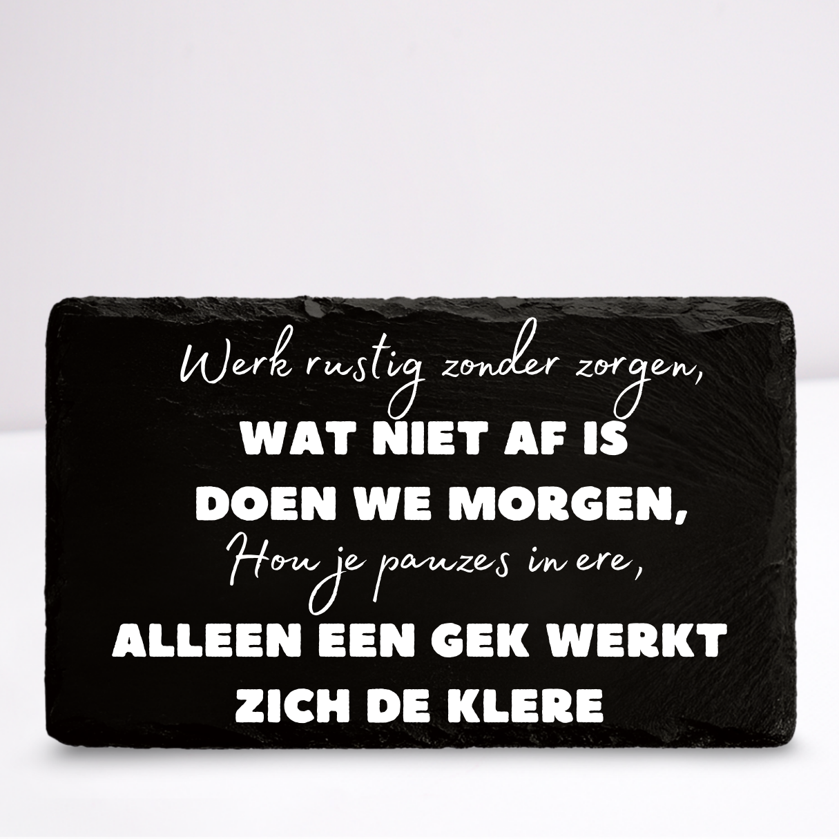 Werk rustig zonder zorgen | Leistenen wandbordje