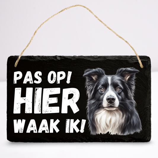 Pas op hier waak ik! Border collie | Leistenen wandbordje