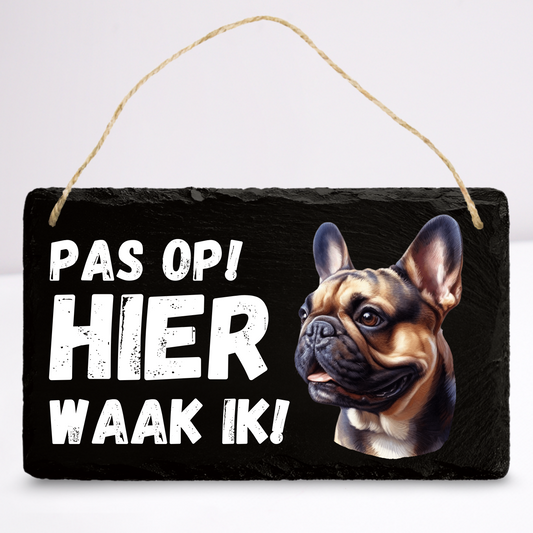 Pas op hier waak ik! Franse bulldog (Bruin) | Leistenen wandbordje