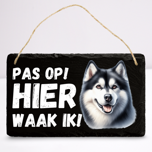 Pas op hier waak ik! Huskey | Leistenen wandbordje