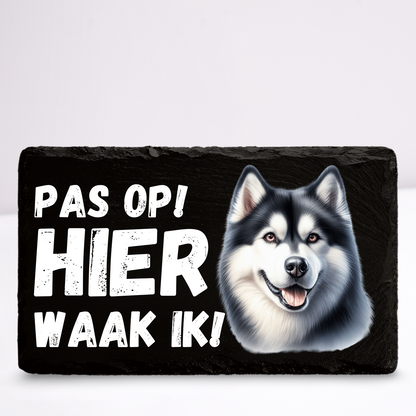 Pas op hier waak ik! Huskey | Leistenen wandbordje