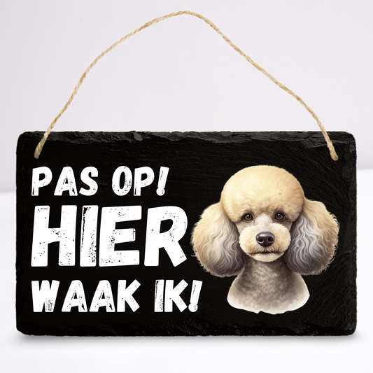 Pas op hier waak ik! Poodle | Leistenen wandbordje