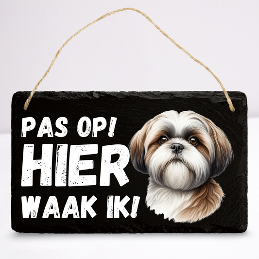 Pas op hier waak ik! Shih Tzu | Leistenen wandbordje